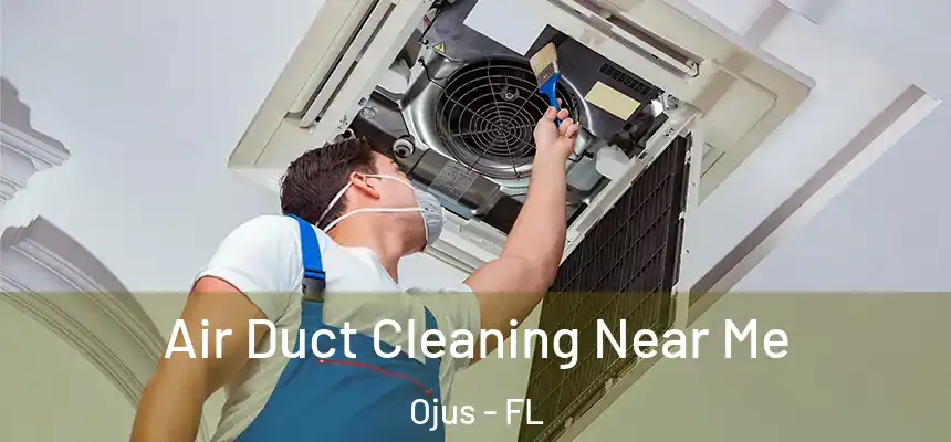 Air Duct Cleaning Near Me Ojus - FL