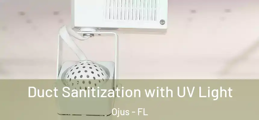 Duct Sanitization with UV Light Ojus - FL