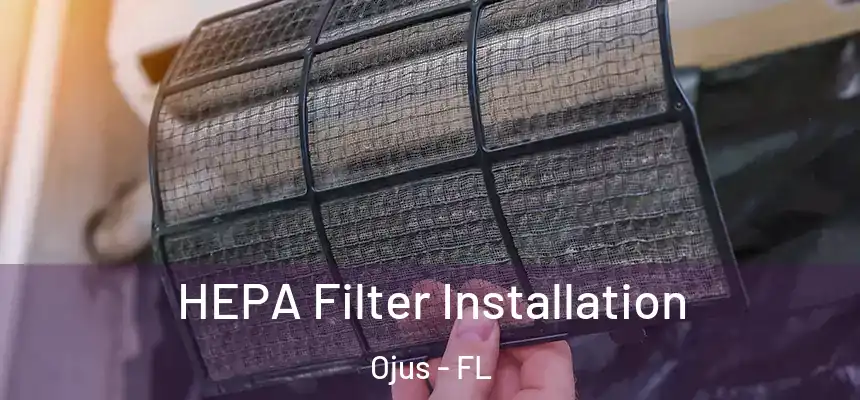 HEPA Filter Installation Ojus - FL