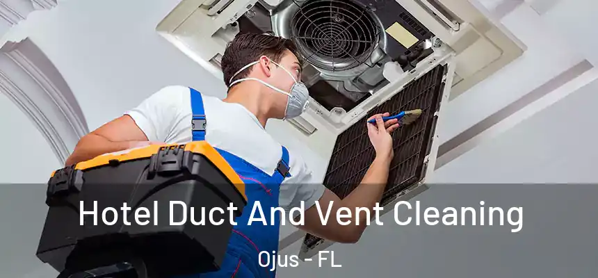 Hotel Duct And Vent Cleaning Ojus - FL