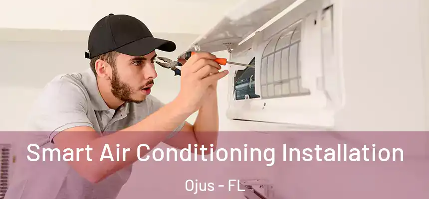 Smart Air Conditioning Installation Ojus - FL