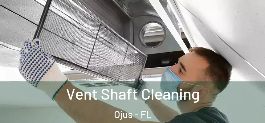 Vent Shaft Cleaning Ojus - FL